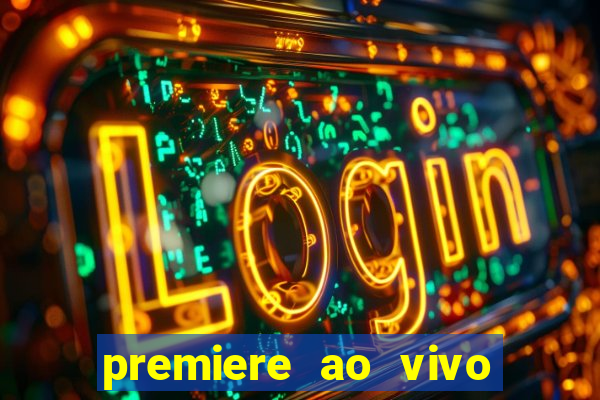 premiere ao vivo gratis fluminense